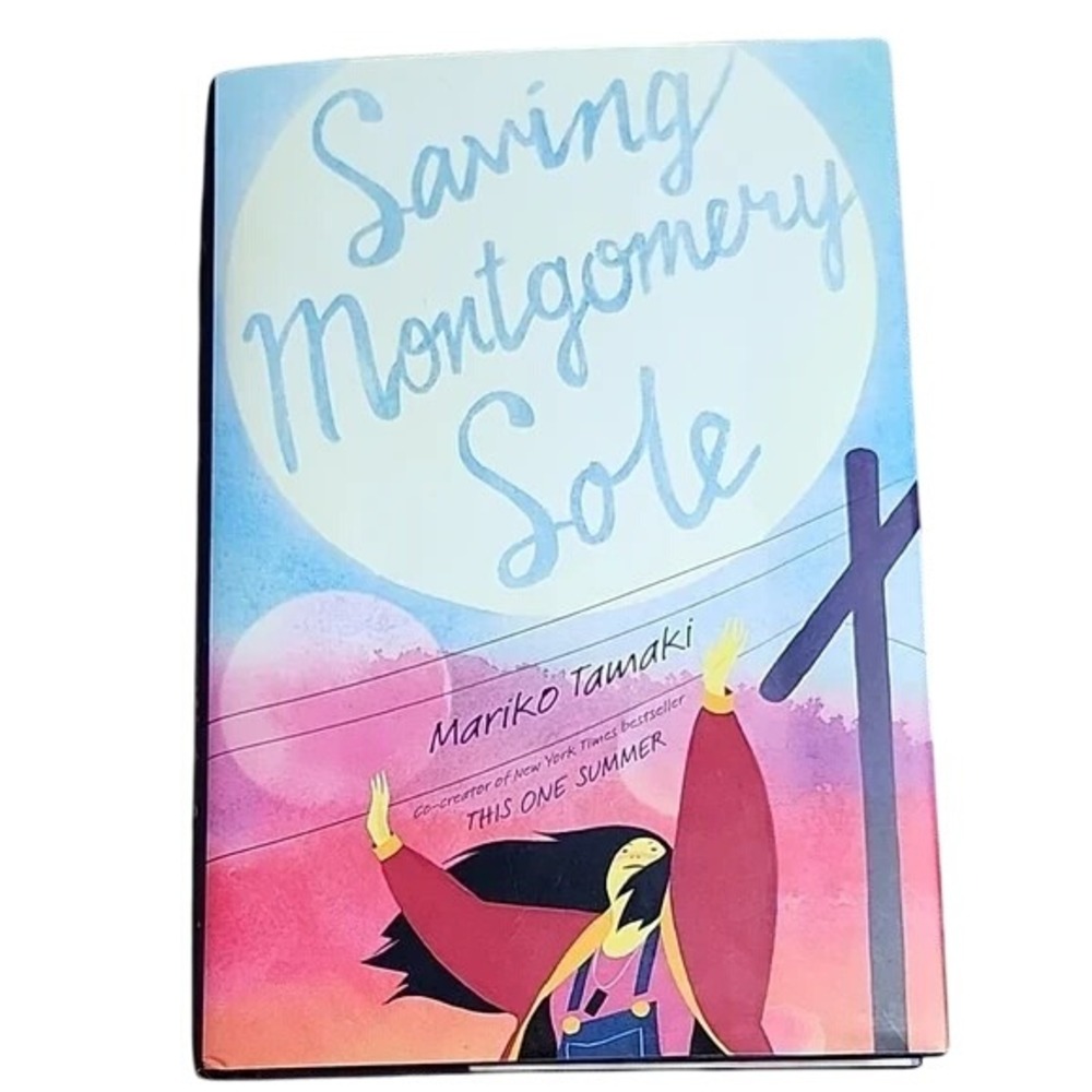 Saving Montgomery Sole by Mariko Tamaki (Hardcover)